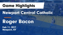 Newport Central Catholic  vs Roger Bacon  Game Highlights - Feb 11, 2017