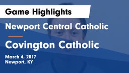 Newport Central Catholic  vs Covington Catholic  Game Highlights - March 4, 2017