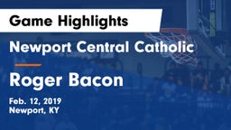 Newport Central Catholic  vs Roger Bacon  Game Highlights - Feb. 12, 2019