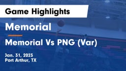 Memorial  vs Memorial Vs PNG (Var) Game Highlights - Jan. 31, 2023