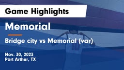 Memorial  vs Bridge city vs Memorial (var) Game Highlights - Nov. 30, 2023