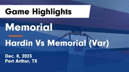 Memorial  vs Hardin Vs Memorial (Var) Game Highlights - Dec. 8, 2023