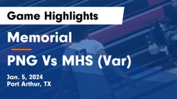 Memorial  vs PNG Vs MHS (Var) Game Highlights - Jan. 5, 2024