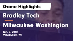 Bradley Tech  vs Milwaukee Washington Game Highlights - Jan. 8, 2018