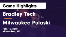 Bradley Tech  vs Milwaukee Pulaski Game Highlights - Feb. 15, 2018