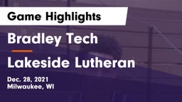 Bradley Tech  vs Lakeside Lutheran  Game Highlights - Dec. 28, 2021