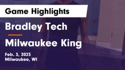 Bradley Tech  vs Milwaukee King Game Highlights - Feb. 3, 2023