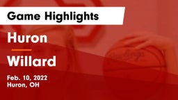 Huron  vs Willard  Game Highlights - Feb. 10, 2022