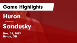 Huron  vs Sandusky  Game Highlights - Nov. 28, 2023