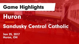 Huron  vs Sandusky Central Catholic Game Highlights - Jan 25, 2017