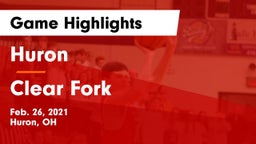 Huron  vs Clear Fork  Game Highlights - Feb. 26, 2021