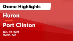 Huron  vs Port Clinton  Game Highlights - Jan. 12, 2024
