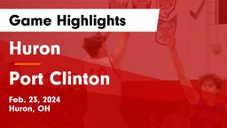 Huron  vs Port Clinton  Game Highlights - Feb. 23, 2024