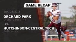 Recap: Orchard Park  vs. Hutchinson-Central Tech  2015