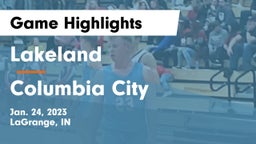 Lakeland  vs Columbia City  Game Highlights - Jan. 24, 2023
