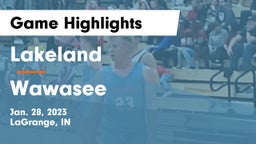 Lakeland  vs Wawasee  Game Highlights - Jan. 28, 2023