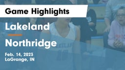 Lakeland  vs Northridge  Game Highlights - Feb. 14, 2023