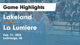 Lakeland  vs La Lumiere  Game Highlights - Feb. 21, 2023