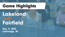 Lakeland  vs Fairfield  Game Highlights - Dec. 5, 2023