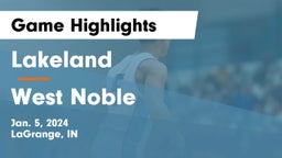Lakeland  vs West Noble  Game Highlights - Jan. 5, 2024