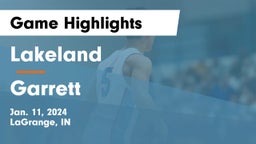 Lakeland  vs Garrett  Game Highlights - Jan. 11, 2024