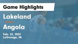 Lakeland  vs Angola  Game Highlights - Feb. 23, 2024