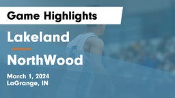 Lakeland  vs NorthWood  Game Highlights - March 1, 2024