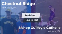 Matchup: Chestnut Ridge High vs. Bishop Guilfoyle Catholic  2018