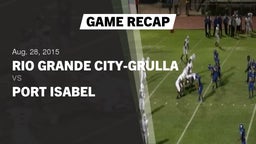 Recap: Rio Grande City-Grulla  vs. Port Isabel  2015