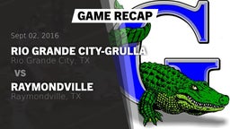 Recap: Rio Grande City-Grulla  vs. Raymondville  2016