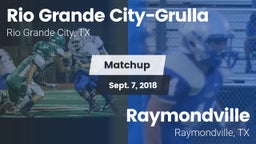 Matchup: Rio Grande Grulla vs. Raymondville  2018