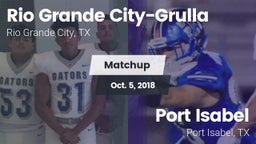 Matchup: Rio Grande Grulla vs. Port Isabel  2018