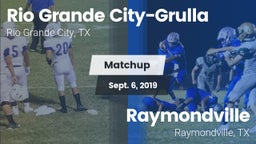 Matchup: Rio Grande Grulla vs. Raymondville  2019