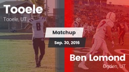 Matchup: Tooele  vs. Ben Lomond  2016