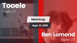 Matchup: Tooele  vs. Ben Lomond  2018