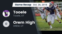 Recap: Tooele  vs. Orem High  2018