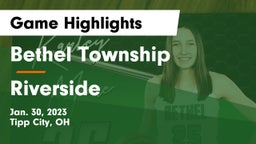 Bethel Township  vs Riverside  Game Highlights - Jan. 30, 2023