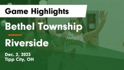 Bethel Township  vs Riverside  Game Highlights - Dec. 2, 2023