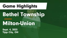 Bethel Township  vs Milton-Union  Game Highlights - Sept. 4, 2023