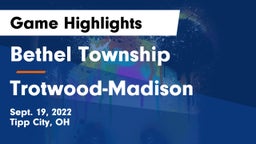 Bethel Township  vs Trotwood-Madison  Game Highlights - Sept. 19, 2022