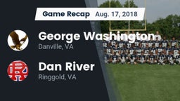Recap: George Washington  vs. Dan River  2018