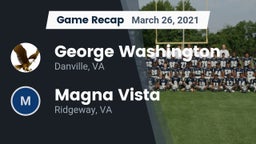 Recap: George Washington  vs. Magna Vista  2021