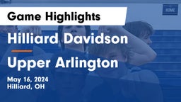 Hilliard Davidson  vs Upper Arlington  Game Highlights - May 16, 2024