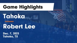 Tahoka  vs Robert Lee  Game Highlights - Dec. 7, 2023