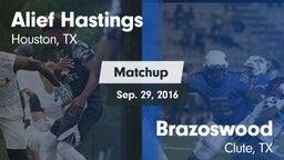 Matchup: Alief Hastings vs. Brazoswood  2016