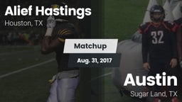 Matchup: Alief Hastings vs. Austin  2017