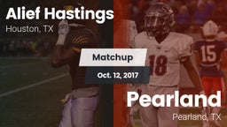 Matchup: Alief Hastings vs. Pearland  2017