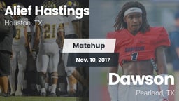 Matchup: Alief Hastings vs. Dawson  2017