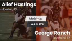 Matchup: Alief Hastings vs. George Ranch  2018