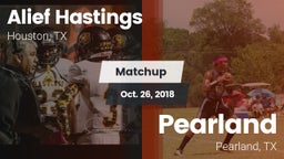 Matchup: Alief Hastings vs. Pearland  2018